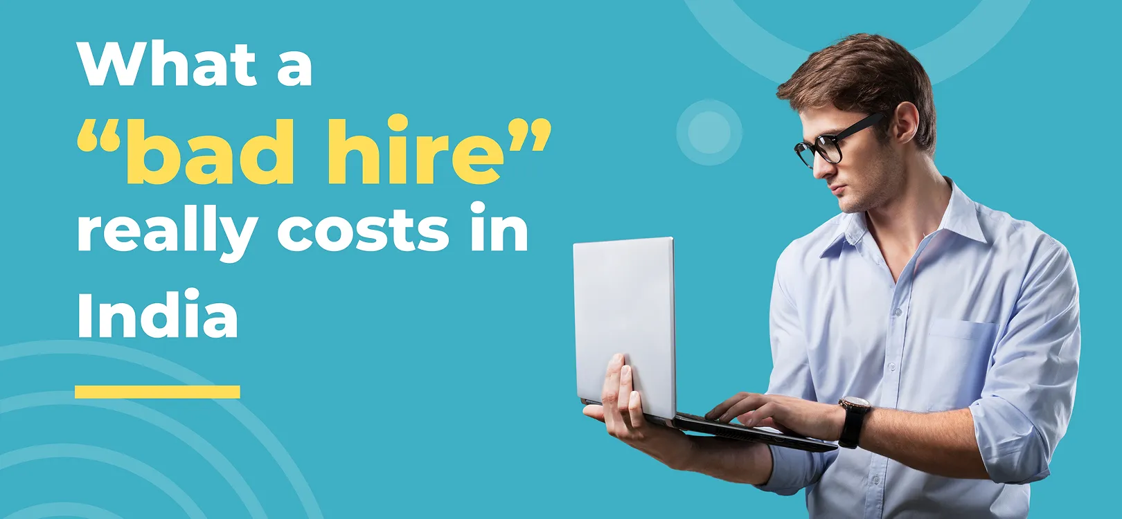 What a "bad hire" really costs in India